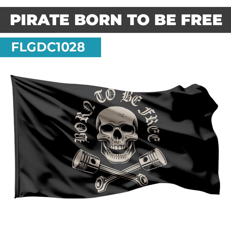 Drapeau PIRATE  BORN TO BE FREE | Pavillon Noir  | Drapeau Tête de Mort