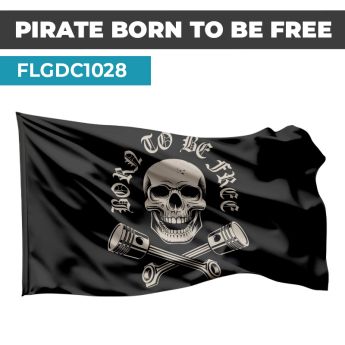 Drapeau PIRATE  BORN TO BE FREE | Pavillon Noir  | Drapeau Tête de Mort