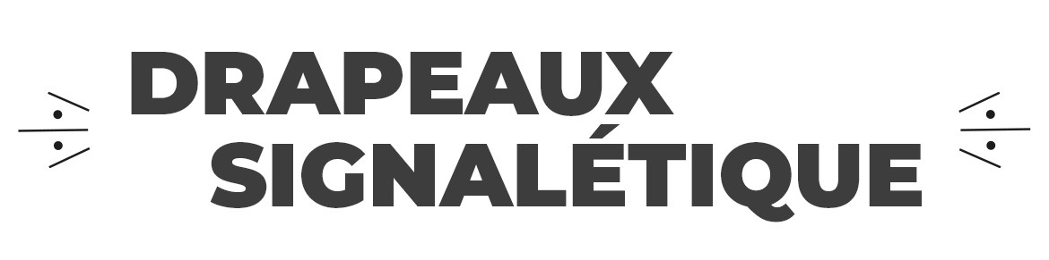 Drapeau Signalétique